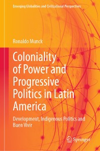 Cover Coloniality of Power and Progressive Politics in Latin America