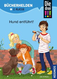 Cover Die drei !!!, Bücherhelden 2. Klasse, Hund entführt! (drei Ausrufezeichen)