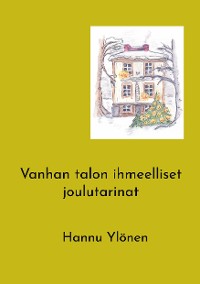 Cover Vanhan talon ihmeelliset joulutarinat