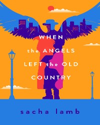 Cover When the Angels Left the Old Country