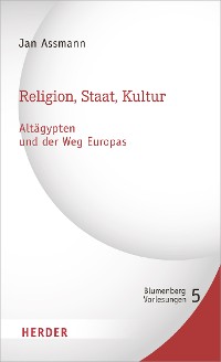 Cover Religion, Staat, Kultur - Altägypten und der Weg Europas
