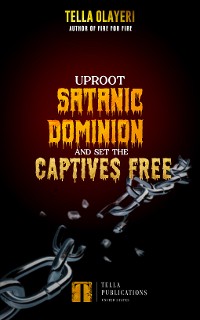 Cover Uproot Satanic Dominion And Set The Captives Free