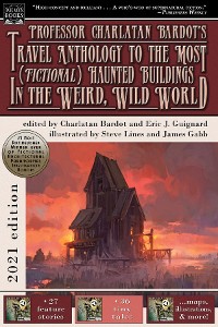 Cover Professor Charlatan Bardot's Travel Anthology to the Most (Fictional) Haunted Buildings in the Weird, Wild World