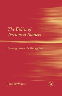 Cover The Ethics of Territorial Borders