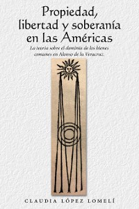 Cover Propiedad, Libertad Y Soberanía En Las Américas