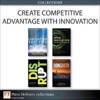 Cover Create Competitive Advantage with Innovation (Collection)