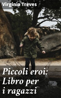 Cover Piccoli eroi: Libro per i ragazzi