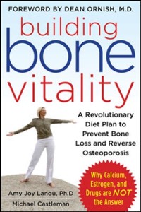 Cover Building Bone Vitality: A Revolutionary Diet Plan to Prevent Bone Loss and Reverse Osteoporosis--Without Dairy Foods, Calcium, Estrogen, or Drugs