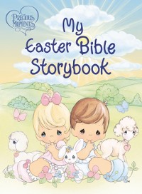 Cover Precious Moments: My Easter Bible Storybook