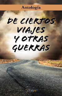 Cover De ciertos viajes y otras guerras