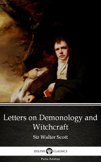 Cover Letters on Demonology and Witchcraft by Sir Walter Scott (Illustrated)