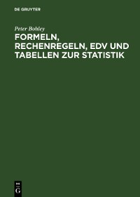 Cover Formeln, Rechenregeln, EDV und Tabellen zur Statistik