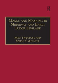 Cover Masks and Masking in Medieval and Early Tudor England