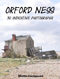 Cover Orford Ness - 30 indicative photographs