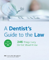 Cover A Dentist's Guide to the Law