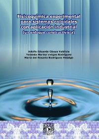 Cover Fisicoquímica experimental para sistemas coloidales con aplicación industrial