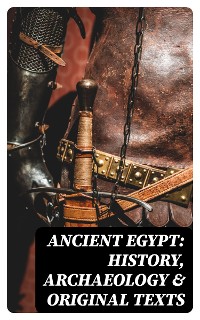 Cover Ancient Egypt: History, Archaeology & Original Texts