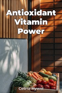 Cover Antioxidant Vitamin Power