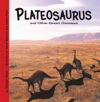 Cover Plateosaurus and Other Desert Dinosaurs