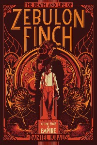Cover Death and Life of Zebulon Finch, Volume One