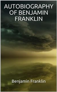 Cover Autobiography of Benjamin Franklin (Illustrated)