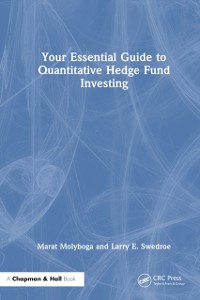 Cover Your Essential Guide to Quantitative Hedge Fund Investing