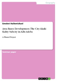 Cover Area Bases Development. The City Akaki Kality Subcity in Adis Adeba