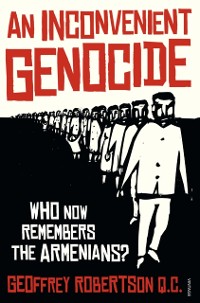Cover Inconvenient Genocide: Who Now Remembers the Armenians?