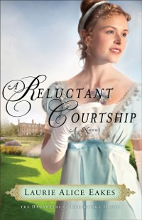 Cover Reluctant Courtship (The Daughters of Bainbridge House Book #3)