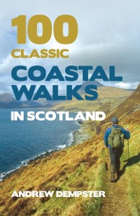 Cover 100 Classic Coastal Walks in Scotland