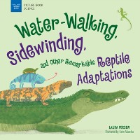 Cover Water-Walking, Sidewinding, and Other Remarkable Reptile Adaptations