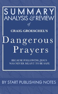 Cover Summary, Analysis, and Review of Craig Groeschel's Dangerous Prayers