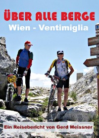 Cover Über alle Berge - Von Wien nach Ventimiglia