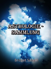 Cover Anthologie-Sammlung von Bridget Sabeth
