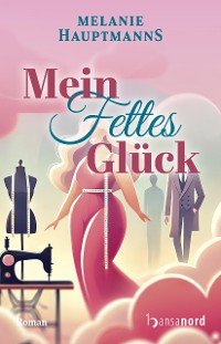 Cover Mein fettes Glück