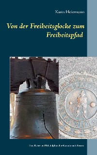 Cover Von der Freiheitsglocke zum Freiheitspfad