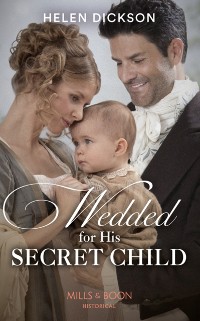 Cover Wedded For His Secret Child (Mills & Boon Historical)