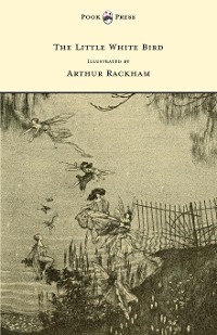 Cover The Little White Bird - Illustrated by Arthur Rackham