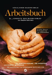 Cover Säkularer Buddhismus: ein Arbeitsbuch zu Stephen Batchelors "Jenseits des Buddhismus"