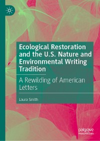 Cover Ecological Restoration and the U.S. Nature and Environmental Writing Tradition