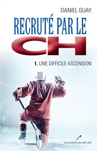 Cover Recruté par le CH 01 : Une difficile ascension