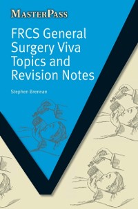 Cover FRCS General Surgery Viva Topics and Revision Notes