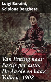 Cover Van Peking naar Parijs per auto. De Aarde en haar Volken, 1908