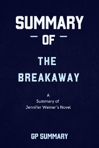 Cover Summary of The Breakaway a novel by Jennifer Weiner