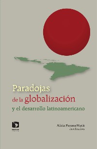 Cover Paradojas de la globalización y el desarrollo latinoamericano