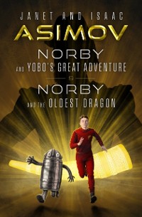 Cover Norby and Yobo's Great Adventure & Norby and the Oldest Dragon