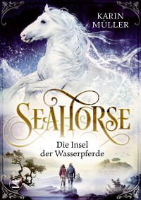 Cover Seahorse - Die Insel der Wasserpferde