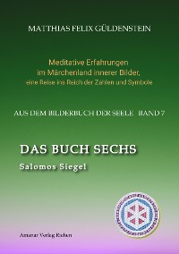 Cover DAS BUCH SECHS; Davidsstern und Gleichgewicht; Die sechs Diener; Die Tarot-Sechser mit den Liebenden und dem Teufel; Die Runen des FUTARK;