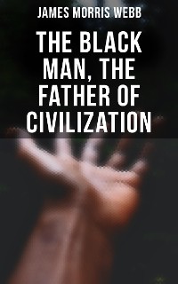 Cover The Black Man, the Father of Civilization