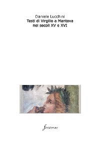 Cover Testi di Virgilio a Mantova nei secoli XV e XVI